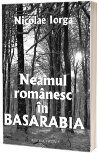 Neamul romanesc in Basarabia