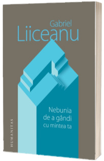 Nebunia de a gandi cu mintea ta