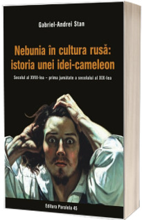 Nebunia. O antropologie istorica romaneasca