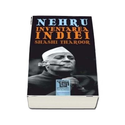Nehru. Inventarea Indie