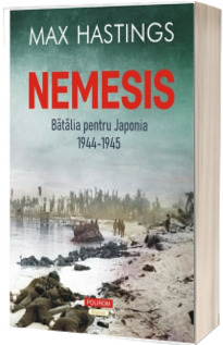 Nemesis. Batalia pentru Japonia (1944-1945)