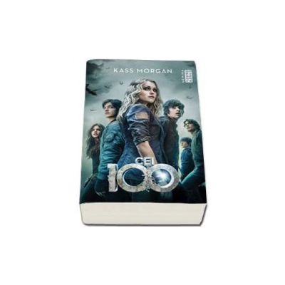 Cei 100 - Kass Morgan (Editie Paperback)