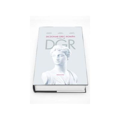 Dictionar grec-roman. Volumul I, A - Constantin Georgescu