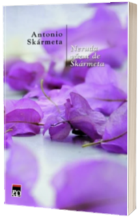 Neruda vazut de Skarmeta