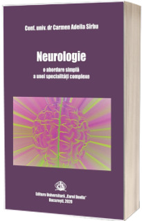 Neurologie, o abordare simpla a unei specialitati complexe