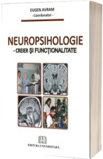 Neuropsihologie. Creier si functionalitate