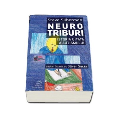 Neurotriburi. Istoria uitata a autismului - Steve Silberman