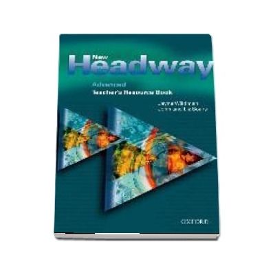 New Headway Advanced. Teachers Resource Book. Six level general English course
