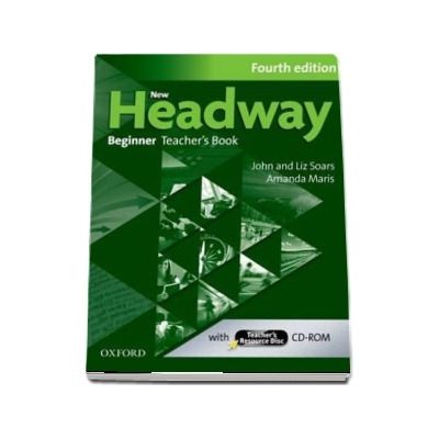 New Headway Beginner A1. Teachers Book and Teachers Resource Disc. The worlds most trusted English course