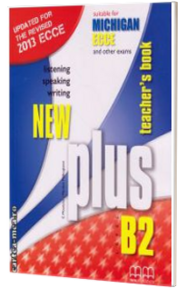 New Plus B2 ECCE Michigan Teacher ' s book