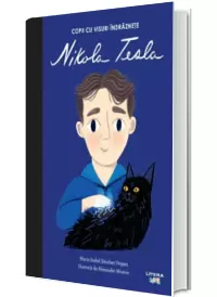 Nikola Tesla. Volumul 16. Copii cu visuri indraznete
