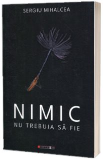 Nimic nu trebuie sa fie