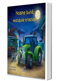 Noapte buna, micutule tractor! Noapte buna, micutule tractor!