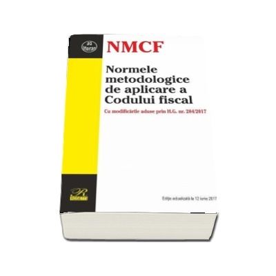Normele metodologice de aplicare a codului fiscal. Editie actualizata la 12 iunie 2017