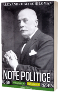 Note politice 1920-1924. Volumul IV + Volumul V
