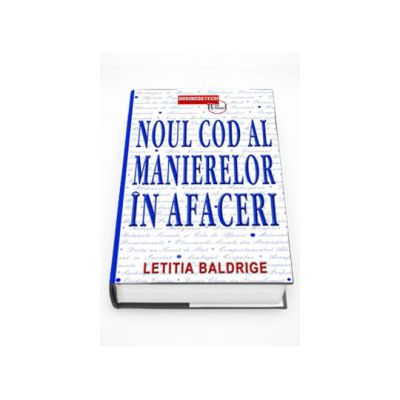 Noul cod al manierelor in afaceri - Letitia Baldrige