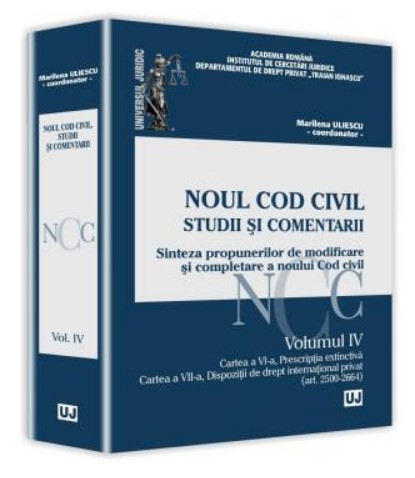 Noul Cod civil. Studii si comentarii. Volumul IV. Sinteza propunerilor de modificare si completare a noului Cod civil
