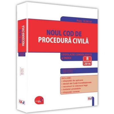 Noul Cod de procedura civila. Legislatie consolirata si index - Actualizat la 8 septembrie 2016
