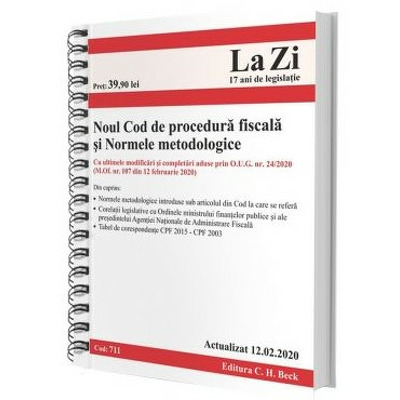 Noul Cod de procedura fiscala si Normele metodologice de aplicare. Cod 711. Actualizat la 12.02.2020