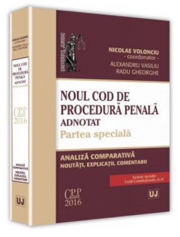 Noul Cod de procedura penala adnotat. Partea speciala - Analiza comparativa, noutati, explicatii, comentarii