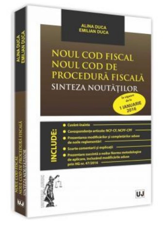 Noul Cod fiscal. Noul Cod de procedura fiscala. Sinteza noutatilor, in vigoare de la 1 Ianuarie 2016