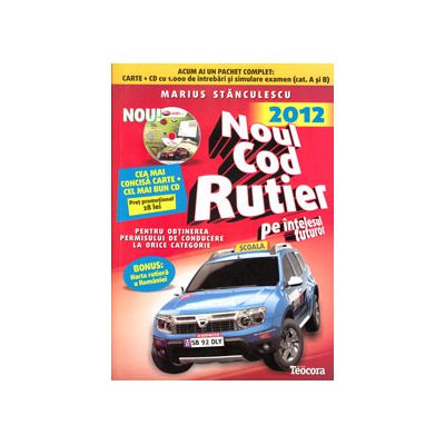 Noul cod rutier 2012 pe intelesul tuturor. Carte cu CD (Pentru obtinerea permisului de conducere la orice categorie)