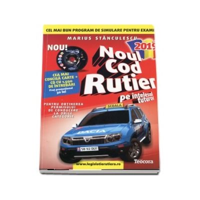 Noul cod rutier pe intelesul tuturor 2019. Contine 1500 de intrebari si CD (Auto B+, V3)