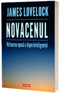 Novacenul. Viitoarea epoca a hiperinteligentei