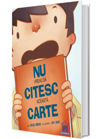 Nu vreau sa citesc aceasta carte. De Cece Meng cu ilustratii Joy Ang