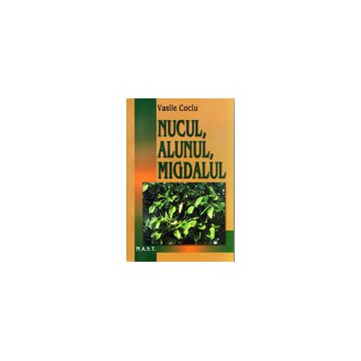 Nucul, Alunul, Migdalul