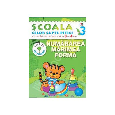 Numararea, marimea, forma. Activitati pentru copiii de la 3 la 4 ani - carte cu jocuri