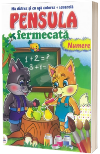 Numere - Pensula fermecata - Ma distrez si cu apa colorez +acuarela Numere - Pensula fermecata - Ma distrez si cu apa colorez +acuarela