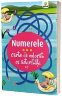 Numerele. Carte de colorat cu activitati (3-5 ani)