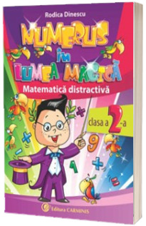 Numerus in lumea magica. Matematica distractiva clasa a II-a