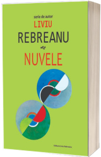 Nuvele. Serie de autor - Liviu Rebreanu