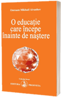O  educatie care incepe inainte de nastere - Editia a II-a