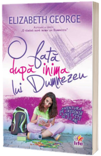 O fata dupa inima lui Dumnezeu O fata dupa inima lui Dumnezeu