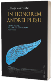 O filozofie a intervalului. In honorem Andrei Plesu O filozofie a intervalului. In honorem Andrei Plesu