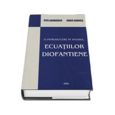 O introducere in studiul ecuatiilor diofantiene  - Titu Andreescu