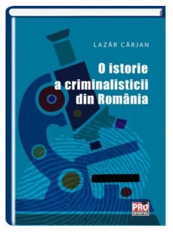 O istorie a criminalisticii din Romania