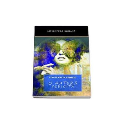 O Natura Fericita - Stoiciu Constantin