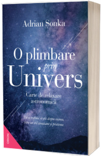 O plimbare prin Univers. Carte de relaxare astronomica