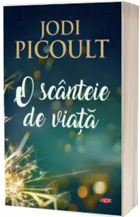 O scanteie de viata - Picoult, Jodi