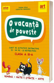 O vacanta de poveste. Caiet activitati distractive - Clasa a III-a (Romana, Mate, Stiinte si Arte)
