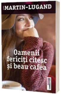 Oamenii fericiti citesc si beau cafea