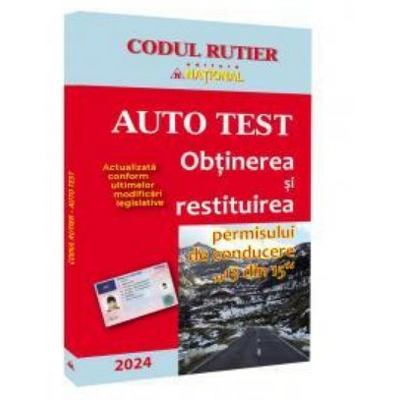 Obtinerea si restituirea permisului de conducere, 13 din 15. AUTO TEST 2024