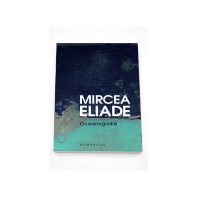 Oceanografie - Mircea Eliade