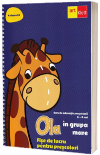 OLA in grupa mare, 5-6 ani. Fise de lucru pentru prescolari. Semestrul 2. Volumul 4. Grupa Mare