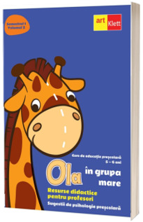 OLA in grupa mare. Resurse didactice pentru profesori. Semestrul 1. Volumul 2