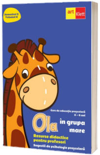 OLA in grupa mare. Resurse didactice pentru profesori. Semestrul 2